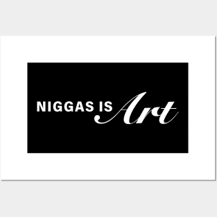 Niggas Is Art Posters and Art